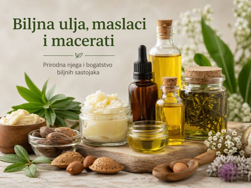 Biljna ulja, maslaci i macerati